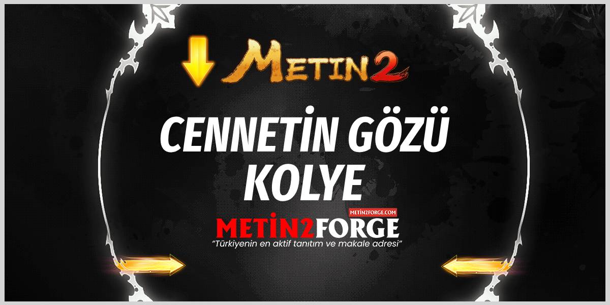 Metin2 Cennetin Gözü Kolye: Özellikler, Yükseltme ve Efsunlar