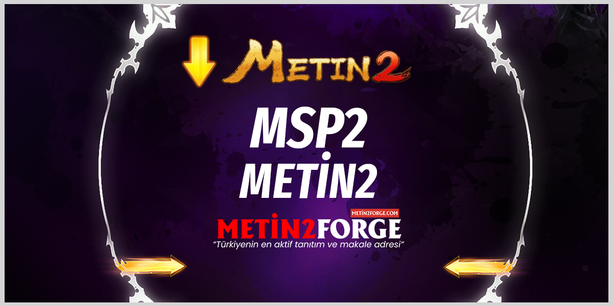 MSP2 Metin2: Stratejiler ve Öne Çıkan Özellikler