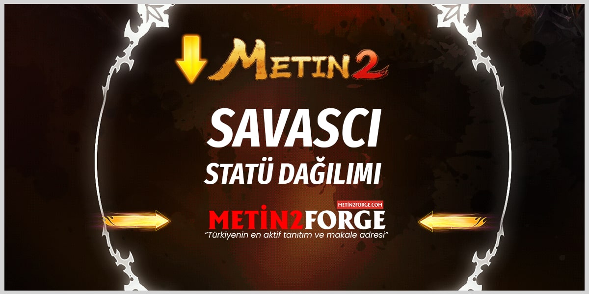 Metin2 PvP Savaşçı Statü Dağılımı: Bedensel Savaşçı