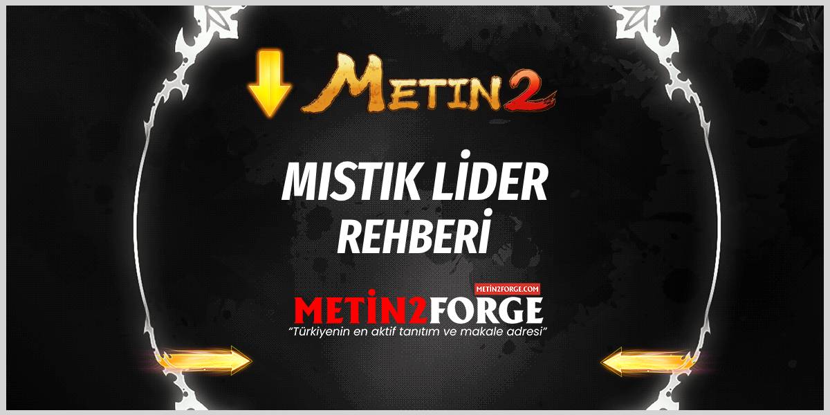 Metin2 Mistik Lider ve Mistiklere Karşı Güçlü Efsunu Rehberi