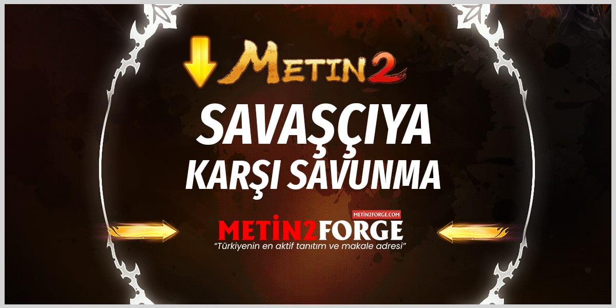 Metin2 Savaşçıya Karşı Savunma: En İyi Efsunlar ve Stratejiler