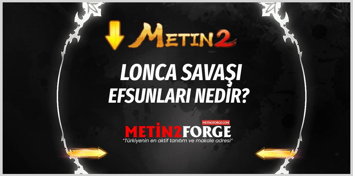 Metin2 Lonca Savaşı Efsunları:  En İyi Efsunlar