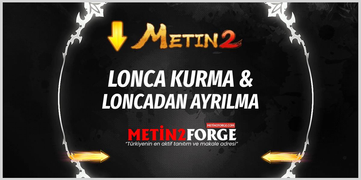 Metin2 Loncadan Ayrılma ve Yeni Lonca Kurma Rehberi