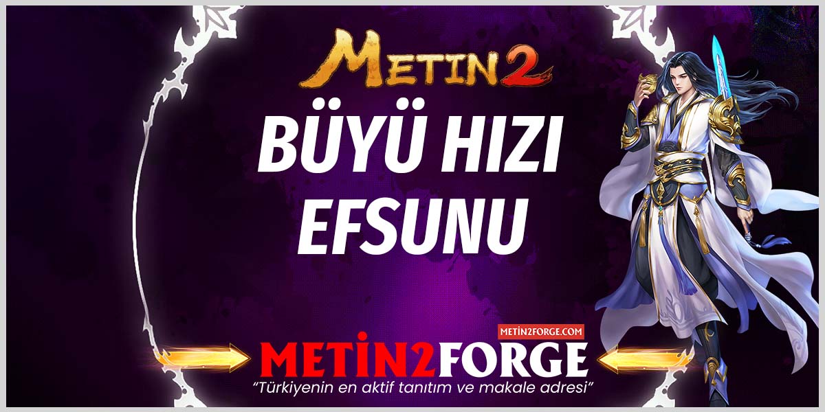 Metin2 Büyü Hızı Efsunu: Ne İşe Yarar ve Önemi