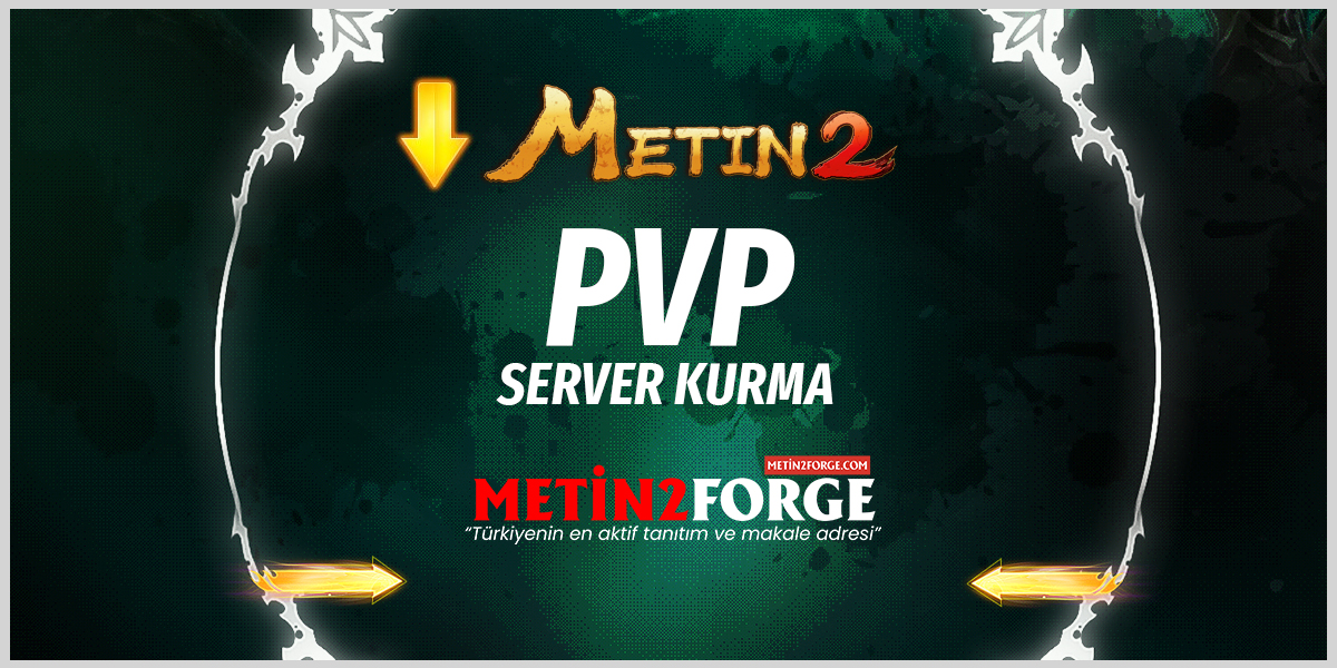 Metin2 PVP Server Kurma: Her Şeyiyle Detaylı Rehber