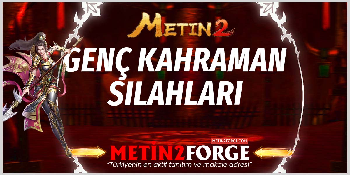 Metin2 Genç Kahramanlar İçin Silahlar