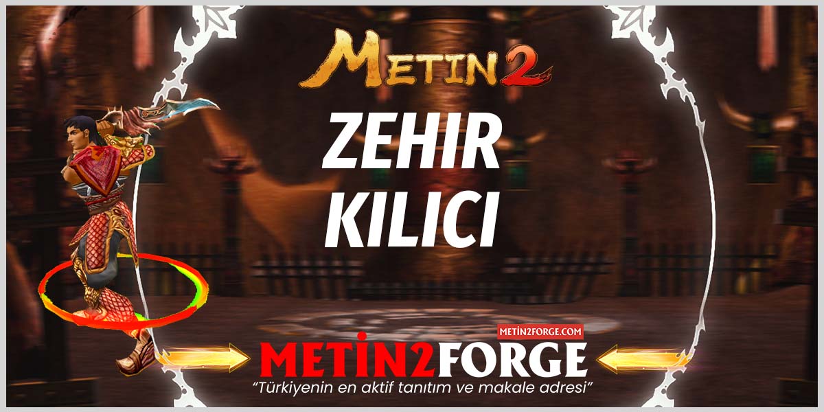 Metin2 Zehir Kılıcı Rehberi: Artı Basma ve Daha Fazlası