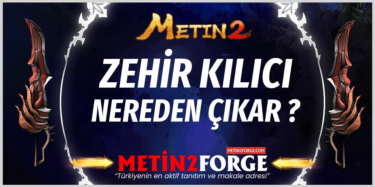 Metin2 Zehir Kılıcı Hakkında Detaylı Rehber (2025 Güncel)