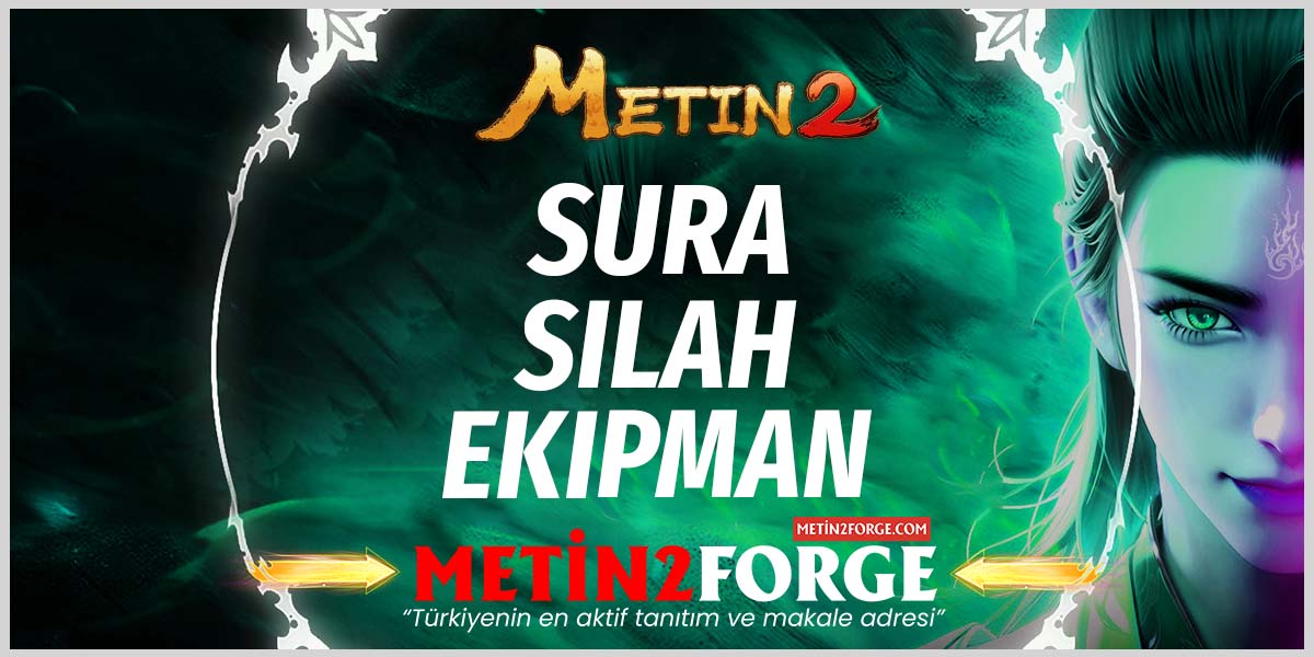 Metin2 Sura İçin En İyi Büyülü Silah ve Ekipmanlar Rehberi