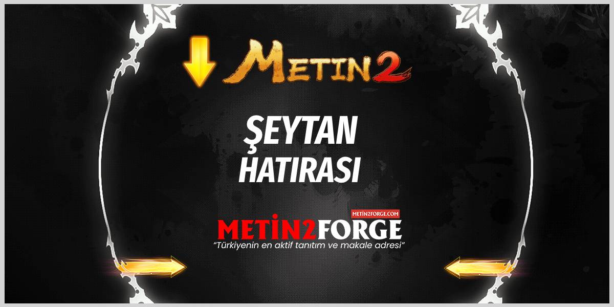 Metin2 Şeytan Hatırası Nereden Düşer?