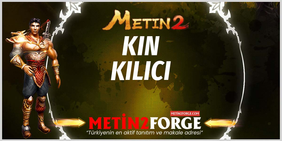 Metin2 Kin Kılıcı: Nereden Bulunur, Nasıl Kullanılır