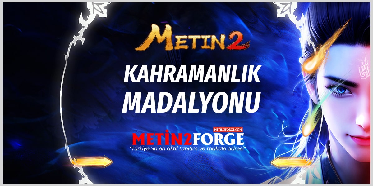 Metin2'de Kahramanlık Madalyası ve Kahramanlık Madalyonu