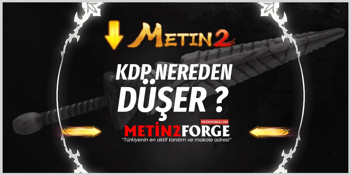 Metin2 KDP Nereden Düşer? | Kırmızı Demir Pala Düşürme Rehberi