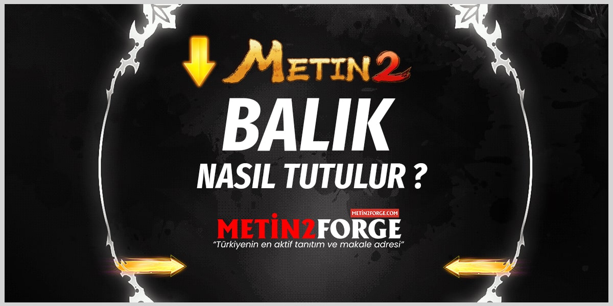 Metin2 Balık Nasıl Tutulur? Metin2 Balık Tutma